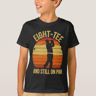 Acht-tien en nog steeds op Par 80ste verjaardag 80 T-shirt
