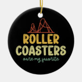 Achtbanen zijn mijn favoriete pretparkplezier keramisch ornament (Voorkant)