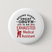Achter de geweldige OBGYN-assistent Ronde Button 5,7 Cm (Voorkant)
