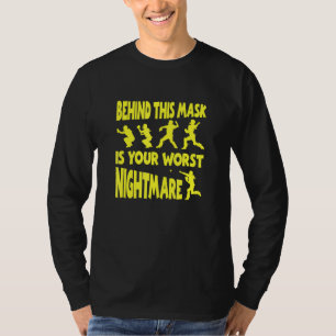 Achter dit masker zit je ergste nachtmerrie t-shirt