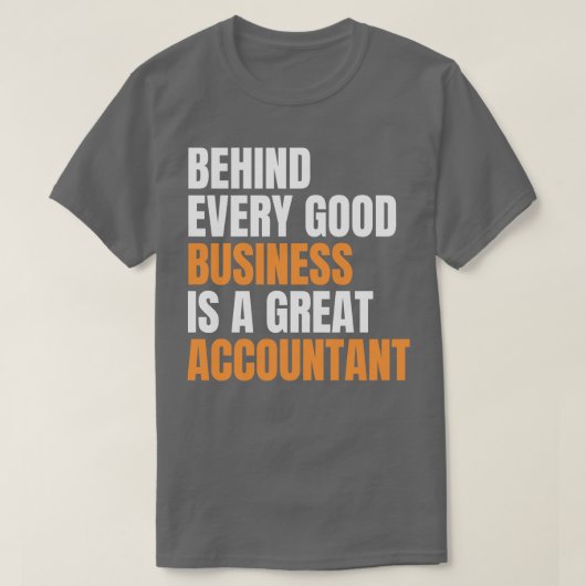 Achter elk goed bedrijf zit een geweldige accounta t-shirt (Design voorkant)