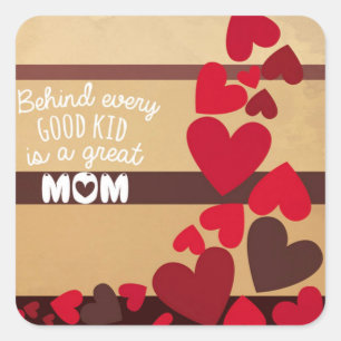 Achter elk goed Kind bevindt zich een GREAT MOM Vierkante Sticker