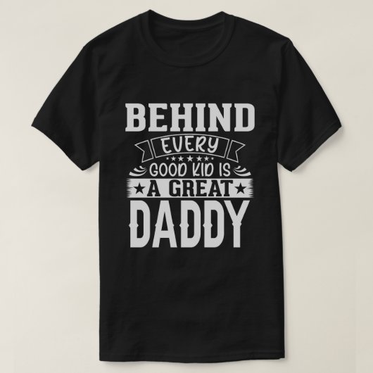 Achter elk goed Kind zit een geweldige DADDY-vader T-shirt (Design voorkant)