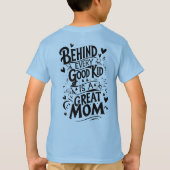 Achter elk goed Kind zit een geweldige moeder T-shirt (Achterkant)