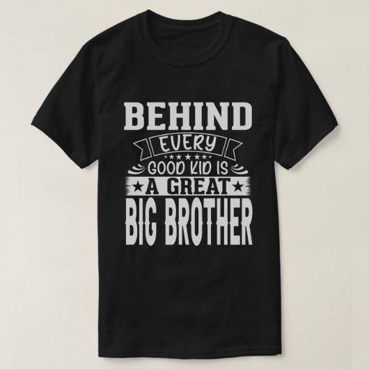 Achter elk goed Kind zit een grote, grootse buur a T-shirt (Design voorkant)