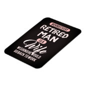 Achter elk Man in ruste is een vrouw.. Funny Magne Magneet (Linkerzijde)