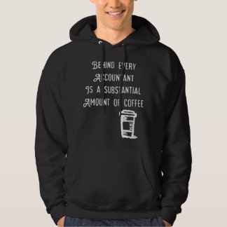 Achter elke accountant zit Coffee Funny Accounting Hoodie