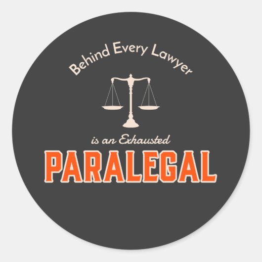 Achter Elke advocaat is een uitgeput paralegal Ronde Sticker (Voorkant)