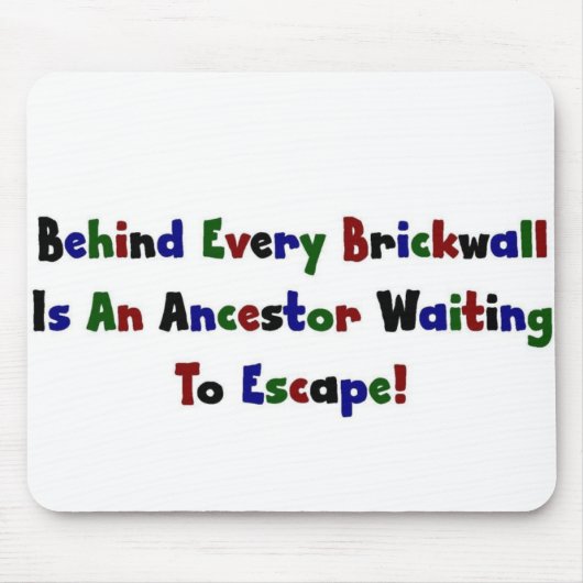 Achter elke brickwall zit.. muismat (Voorkant)