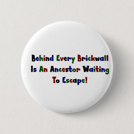 Achter elke brickwall zit.. ronde button 5,7 cm