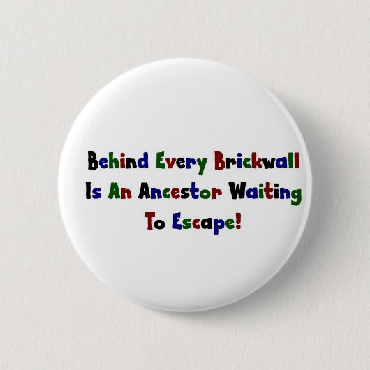 Achter elke brickwall zit.. ronde button 5,7 cm (Voorkant)