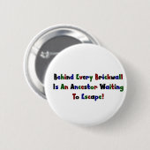 Achter elke brickwall zit.. ronde button 5,7 cm (Voorkant /achterkant)