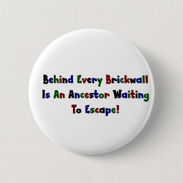 Achter elke brickwall zit.. ronde button 5,7 cm