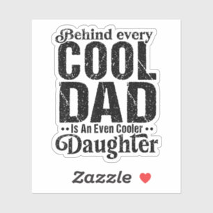 Achter elke coole vader zit een nog koelere dochte sticker