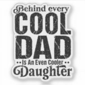 Achter elke coole vader zit een nog koelere dochte sticker (Voorkant)