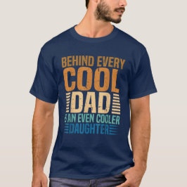 Achter elke coole vader zit een nog koelere dochte t-shirt