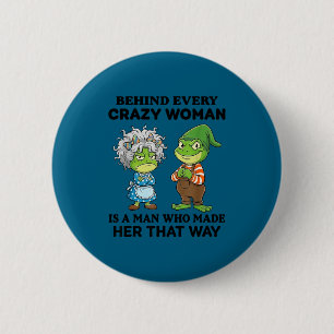 Achter elke gekke vrouw staat een man die haar dat ronde button 5,7 cm