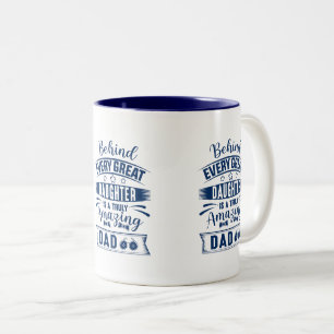 Achter elke geweldige dochter zit een geweldige pa tweekleurige koffiemok