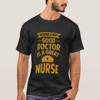 Achter elke goede dokter is een geweldige verpleeg t-shirt