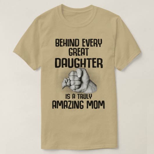 Achter elke grote dochter zit een echt ongelooflij t-shirt (Design voorkant)
