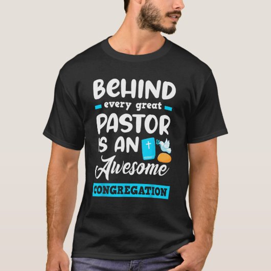 Achter elke grote pastor zit een Geweldige congreg T-shirt (Voorkant)