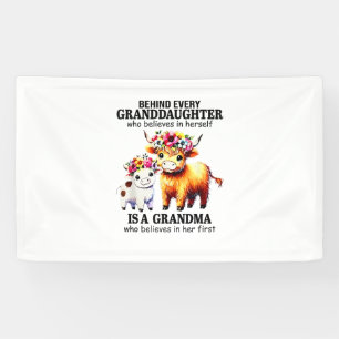 Achter elke kleindochter die in zichzelf gelooft spandoek