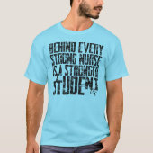 Achter elke sterke verpleegster zit een sterkere s t-shirt (Voorkant)