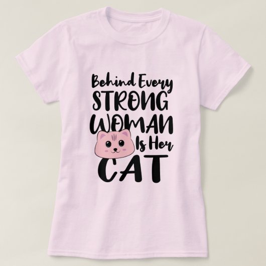 Achter elke sterke vrouw | Cute Funny Cat T-Shirt (Design voorkant)