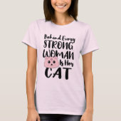 Achter elke sterke vrouw | Cute Funny Cat T-Shirt (Voorkant)