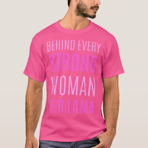 Achter elke sterke vrouw haar lama t-shirt