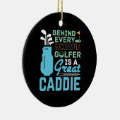 Achter elke succesvolle Golfer zit een geweldige c Keramisch Ornament (Rechts)
