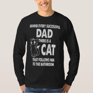 Achter elke succesvolle vader volgt een kat hem be t-shirt