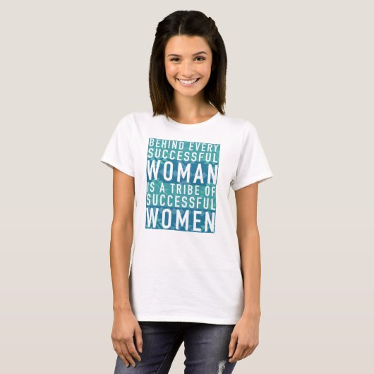 Achter elke succesvolle vrouw zit een vrouwenstam t-shirt (Voorkant volledig)