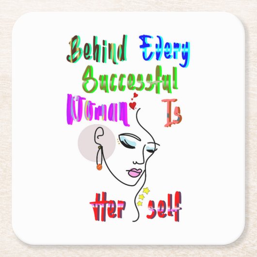 Achter elke succesvolle vrouw zit zichzelf kartonnen onderzetters (Voorkant)