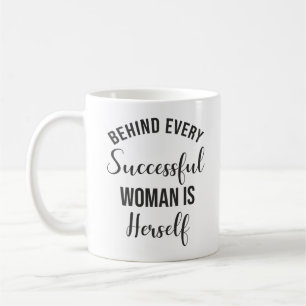 Achter elke succesvolle vrouw zit zichzelf koffiemok