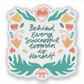 Achter elke succesvolle vrouw zit zichzelf sticker (Voorkant)