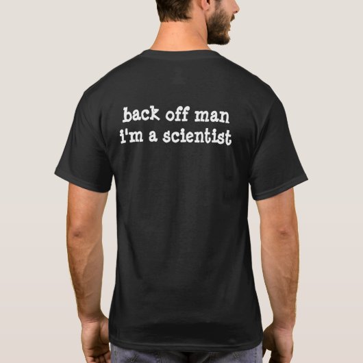 achter man ben ik wetenschapper t-shirt (Achterkant)