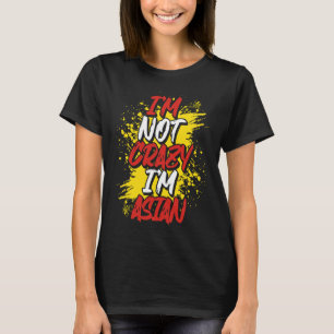 Achteraf ik ben niet gek. Ik ben Aziatisch T-shirt