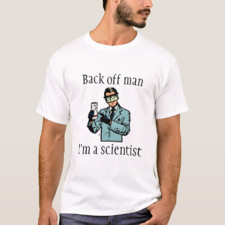 Achteraf man, ik ben wetenschapper t-shirt