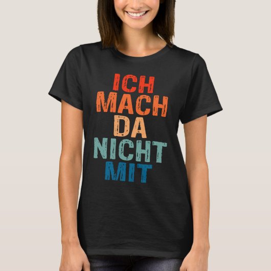 Achterafdruk Ich mach da nicht mit [Duitse taal] T-shirt (Voorkant)