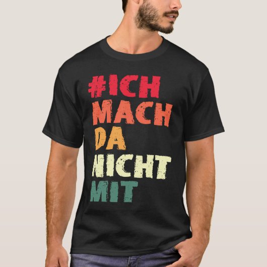 Achterafdruk Ich mach da nicht mit Own Minung und  T-shirt (Voorkant)