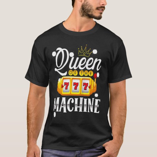 Achterafdruk koningin van de machine Slot Machine T-shirt (Voorkant)