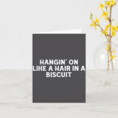 Achterblijven als een haar in een biscuit Grappige Kaart (Gele Bloem)