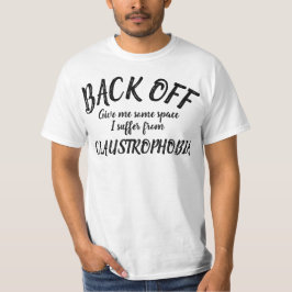 Achterkant Ik lijd aan claustrofobie slogan shirt