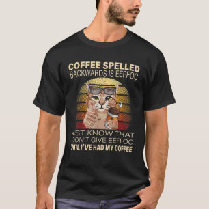 Achterkant koffie is Eeffoc Cats Drink Coff T-shirt