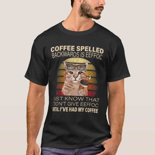 Achterkant koffie is Eeffoc Cats Drink Coff T-shirt (Voorkant)