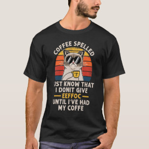Achterkant koffie is Eeffoc Cats Drink Coff T-shirt