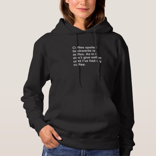 Achterkant koffie is EFFOC grappige Drink Cof Hoodie (Voorkant)