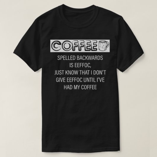 Achterkant koffie is EFFOC T-shirt (Design voorkant)