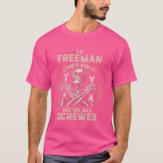 Achternaam Freeman, als Freeman het niet kan oplos T-shirt (Voorkant)